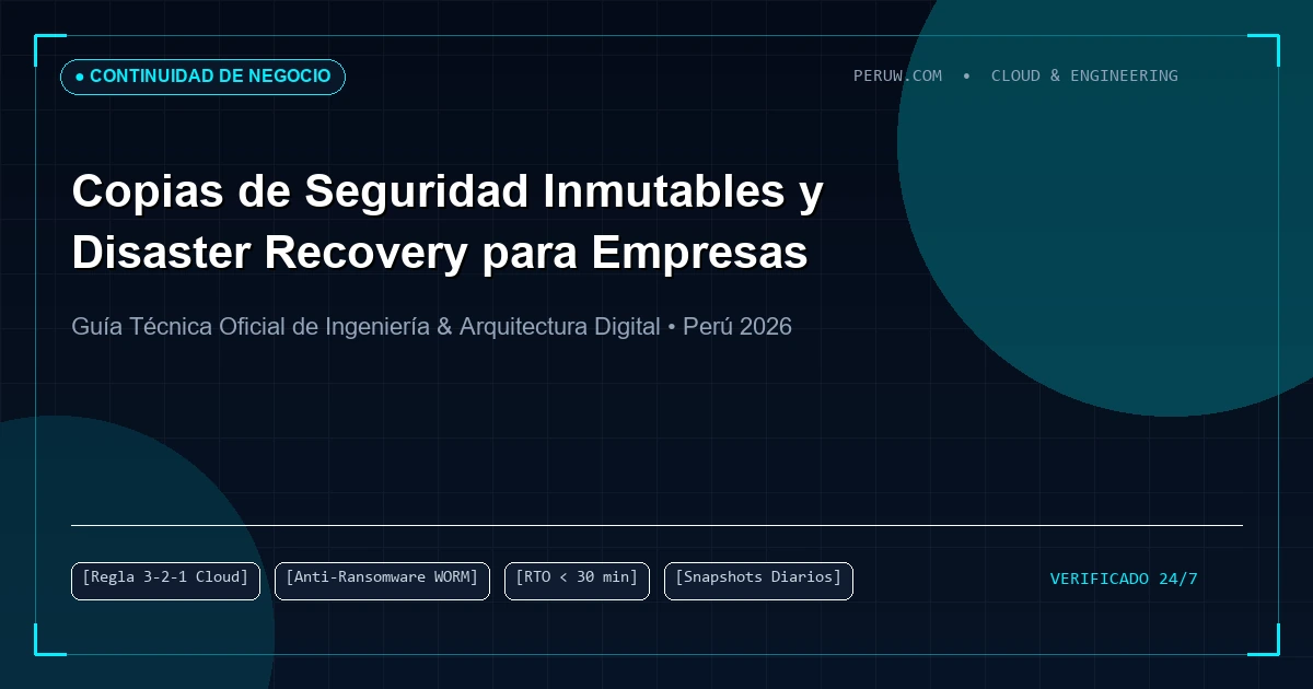 Copias de Seguridad Inmutables y Disaster Recovery: Cómo Blindar los Datos de tu Empresa